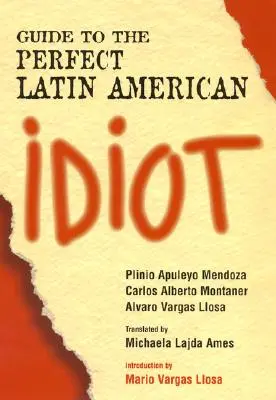 Guía del perfecto idiota latinoamericano - Guide to the Perfect Latin American Idiot