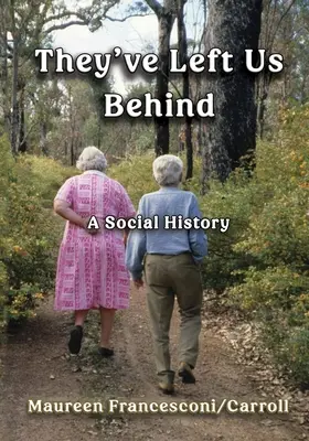 Nos han dejado atrás: Una historia social - They've Left Us Behind: A Social History