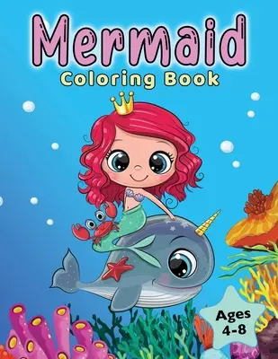 Libro para colorear de sirenas: Para niños de 4 a 8 años - Mermaid Coloring Book: For Kids Ages 4-8