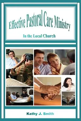 Ministerio de atención pastoral eficaz: En la iglesia local - Effective Pastoral Care Ministry: In the Local Church