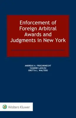 Ejecución de sentencias y laudos arbitrales extranjeros en Nueva York - Enforcement of Foreign Arbitral Awards and Judgments in New York