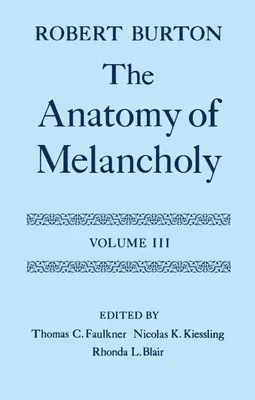 Anatomía de la melancolía: Tomo III: Texto - The Anatomy of Melancholy: Volume III: Text