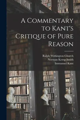 Comentario a la Crítica de la razón pura de Kant - A Commentary to Kant's Critique of Pure Reason