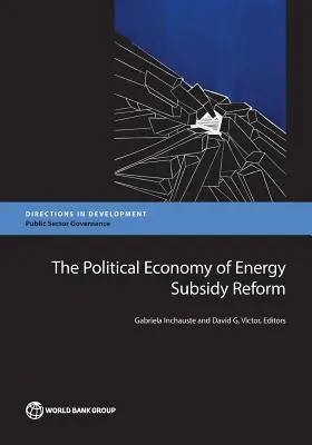 La economía política de la reforma de las subvenciones energéticas - The Political Economy of Energy Subsidy Reform