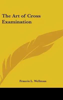 El arte del contrainterrogatorio - The Art of Cross Examination