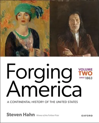 Forjando América: Volume Two Since 1863: Una historia continental de Estados Unidos - Forging America: Volume Two Since 1863: A Continental History of the United States