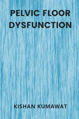 Disfunción del suelo pélvico - Pelvic Floor Dysfunction