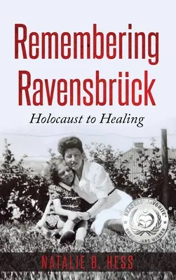 Recordando a Ravensbrck: del Holocausto a la curación - Remembering Ravensbrck: Holocaust to Healing