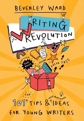 La revolución de la escritura: Consejos e ideas para jóvenes escritores - Writing Revolution: Tips and Ideas for Young Writers