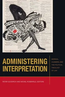 Administrar la interpretación: Derrida, Agamben y la teología política del derecho - Administering Interpretation: Derrida, Agamben, and the Political Theology of Law