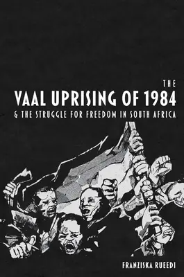 El levantamiento de Vaal de 1984 y la lucha por la libertad en Sudáfrica - The Vaal Uprising of 1984 & the Struggle for Freedom in South Africa