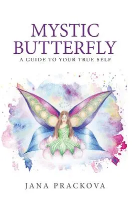 Mariposa mística: una guía hacia tu verdadero yo - Mystic Butterfly: a guide to your true self