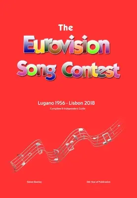 La guía completa e independiente del Festival de Eurovisión: Lugano 1956 - Lisboa 2018 - The Complete & Independent Guide to the Eurovision Song Contest: Lugano 1956 - Lisbon 2018