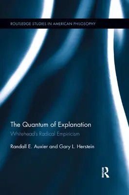 El quantum de la explicación: El empirismo radical de Whitehead - The Quantum of Explanation: Whitehead's Radical Empiricism