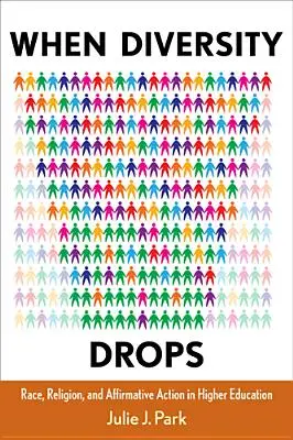 Cuando la diversidad cae: Raza, religión y discriminación positiva en la enseñanza superior - When Diversity Drops: Race, Religion, and Affirmative Action in Higher Education