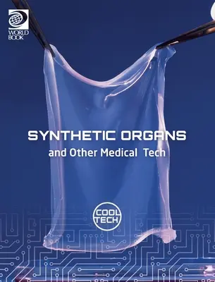 Cool Tech 2: Órganos sintéticos y otras tecnologías médicas - Cool Tech 2: Synthetic Organs and Other Medical Tech