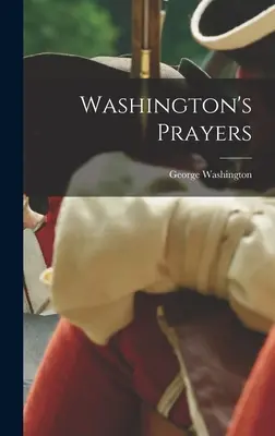 Las oraciones de Washington - Washington's Prayers