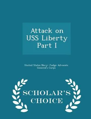 Ataque al USS Liberty Parte I - Scholar's Choice Edition - Attack on USS Liberty Part I - Scholar's Choice Edition