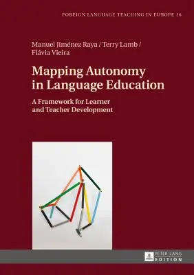 Mapping Autonomy in Language Education: Un marco para el desarrollo de alumnos y profesores - Mapping Autonomy in Language Education: A Framework for Learner and Teacher Development