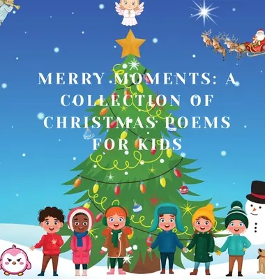 Momentos alegres: Una colección de poemas navideños para niños - Merry Moments: A Collection of Christmas Poems for Kids