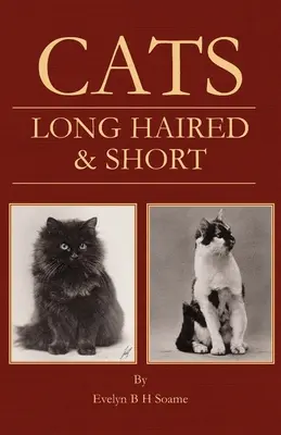 Gatos - De pelo largo y corto - Su cría, recría y exhibición - Cats - Long Haired and Short - Their Breeding, Rearing & Showing