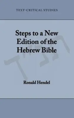 Pasos hacia una nueva edición de la Biblia hebrea - Steps to a New Edition of the Hebrew Bible