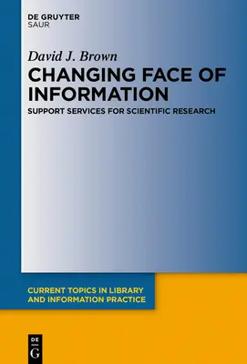 El rostro cambiante de la información: Servicios de apoyo a la investigación científica - Changing Face of Information: Support Services for Scientific Research