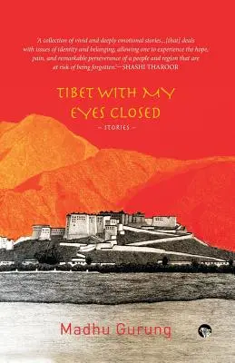 El Tíbet con los ojos cerrados: Relatos - Tibet With My Eyes Closed: Stories