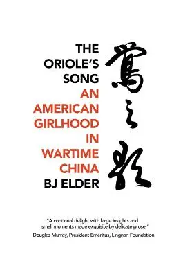 El canto del Oriole: Una niñez americana en la China de la guerra - The Oriole's Song: An American Girlhood in Wartime China
