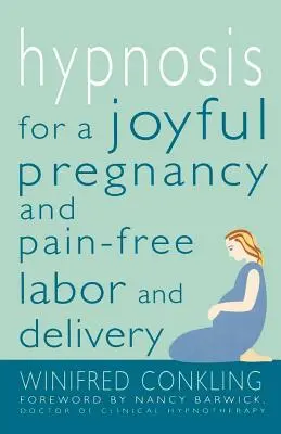 Hipnosis para un embarazo feliz y un parto sin dolor - Hypnosis for a Joyful Pregnancy and Pain-Free Labor and Delivery