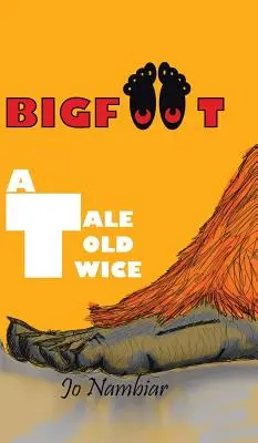 Pie Grande: Una historia contada dos veces - Bigfoot: A Tale Told Twice