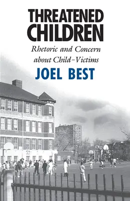 Niños amenazados: Retórica y preocupación por los niños víctimas - Threatened Children: Rhetoric and Concern about Child-Victims