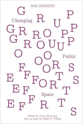 Esfuerzos colectivos: Cambiar el espacio público - Group Efforts: Changing Public Space