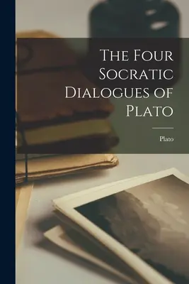 Los cuatro diálogos socráticos de Platón - The Four Socratic Dialogues of Plato