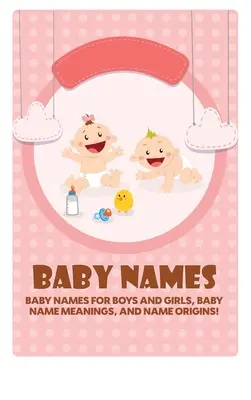 Nombres de bebé: Nombres para niños y niñas, significados y orígenes de los nombres. - Baby Names: Baby Names for Boys and Girls, Baby Name Meanings, and Name Origins!