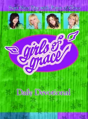 Devocionario Diario de las Niñas de la Gracia: Comienza tu día con un punto de gracia - Girls of Grace Daily Devotional: Start Your Day with Point of Grace