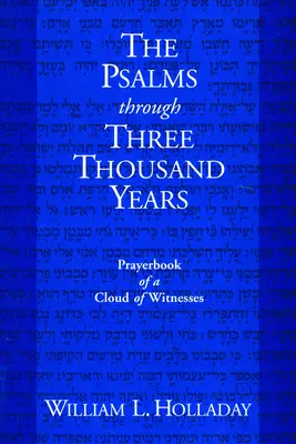 Los salmos a través de tres mil años: Libro de oraciones de una nube de testigos - The Psalms Through Three Thousand Years: Prayerbook of a Cloud of Witnesses