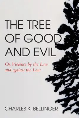 El árbol del bien y del mal: o la violencia por la ley y contra la ley - The Tree of Good and Evil: Or, Violence by the Law and Against the Law