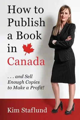 Cómo publicar un libro en Canadá... ¡y vender suficientes ejemplares para obtener beneficios! - How to Publish a Book in Canada ... and Sell Enough Copies to Make a Profit!