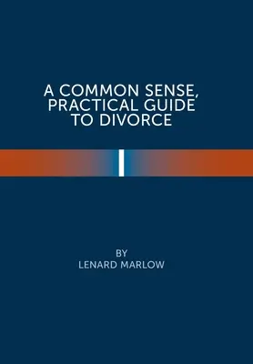 Guía práctica del sentido común sobre el divorcio - A Common Sense Practical Guide to Divorce