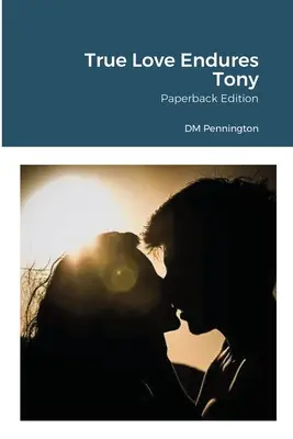 El amor verdadero perdura Tony: Edición de bolsillo - True Love Endures Tony: Paperback Edition