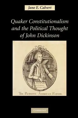El constitucionalismo cuáquero y el pensamiento político de John Dickinson - Quaker Constitutionalism and the Political Thought of John Dickinson