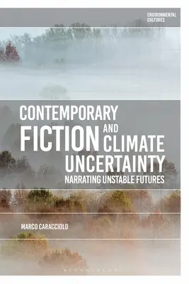 Ficción contemporánea e incertidumbre climática: Narración de futuros inestables - Contemporary Fiction and Climate Uncertainty: Narrating Unstable Futures