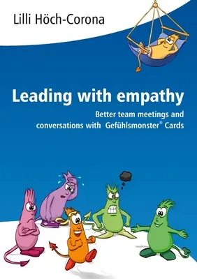 Liderar con empatía: mejores reuniones y conversaciones de equipo con las tarjetas Gefhlsmonster(R) - Leading with empathy: Better team meetings and conversations with Gefhlsmonster(R) Cards