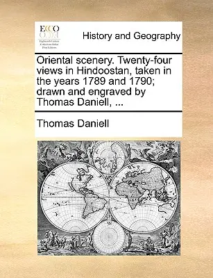 Paisajes orientales. Veinticuatro vistas de Hindoostán, tomadas en los años 1789 y 1790; dibujadas y grabadas por Thomas Daniell, ... - Oriental Scenery. Twenty-Four Views in Hindoostan, Taken in the Years 1789 and 1790; Drawn and Engraved by Thomas Daniell, ...