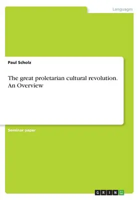 La gran revolución cultural proletaria. Panorama general - The great proletarian cultural revolution. An Overview
