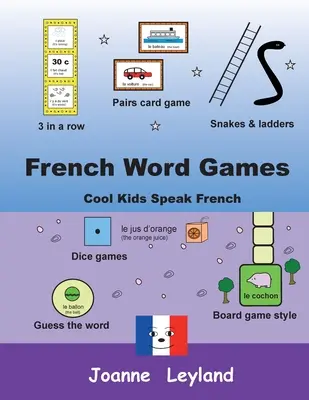 Juegos de palabras en francés: Cool Kids Speak French - French Word Games: Cool Kids Speak French