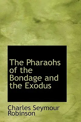 Los faraones de la esclavitud y el éxodo - The Pharaohs of the Bondage and the Exodus