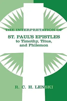 Interpretación de la Epístola de San Pablo a Timoteo, Tito y Filemón - Interpretation of St Paul's Epistle to Timothy, Titus, and Philemon