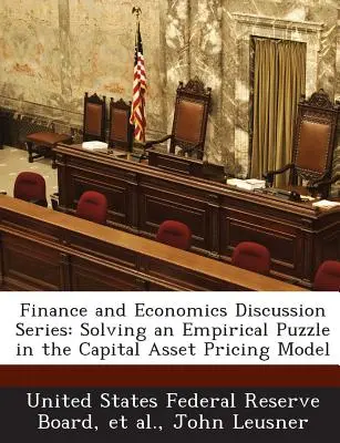 Serie de debates sobre economía y finanzas: Resolución de un enigma empírico en el modelo de valoración de activos de capital - Finance and Economics Discussion Series: Solving an Empirical Puzzle in the Capital Asset Pricing Model